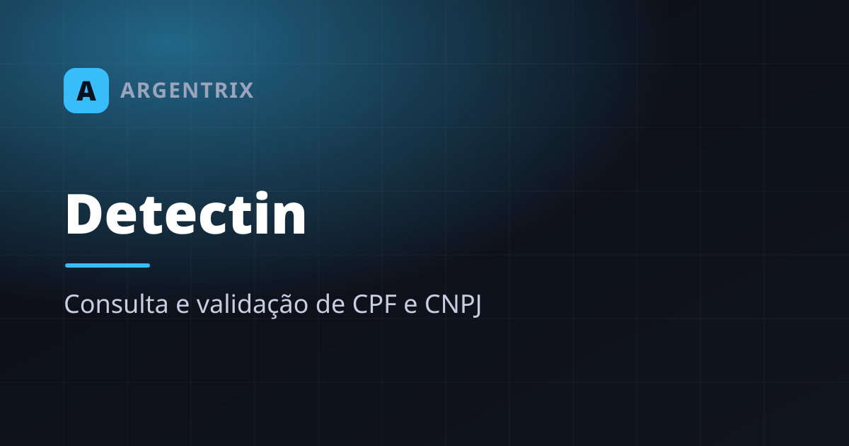Detectin: consulte, valide e enriqueça dados de CPF e CNPJ