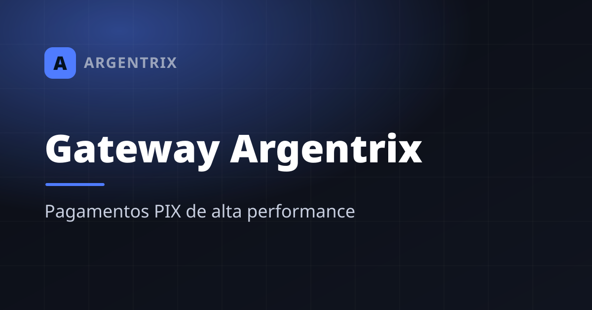 Gateway Argentrix: receba por PIX com performance de verdade